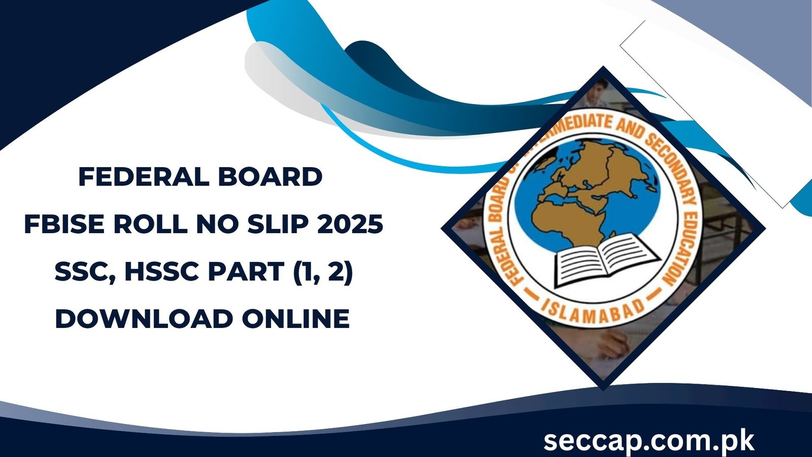 Federal Board FBISE Roll No Slip 2025 SSC, HSSC Part (1, 2) Download online
