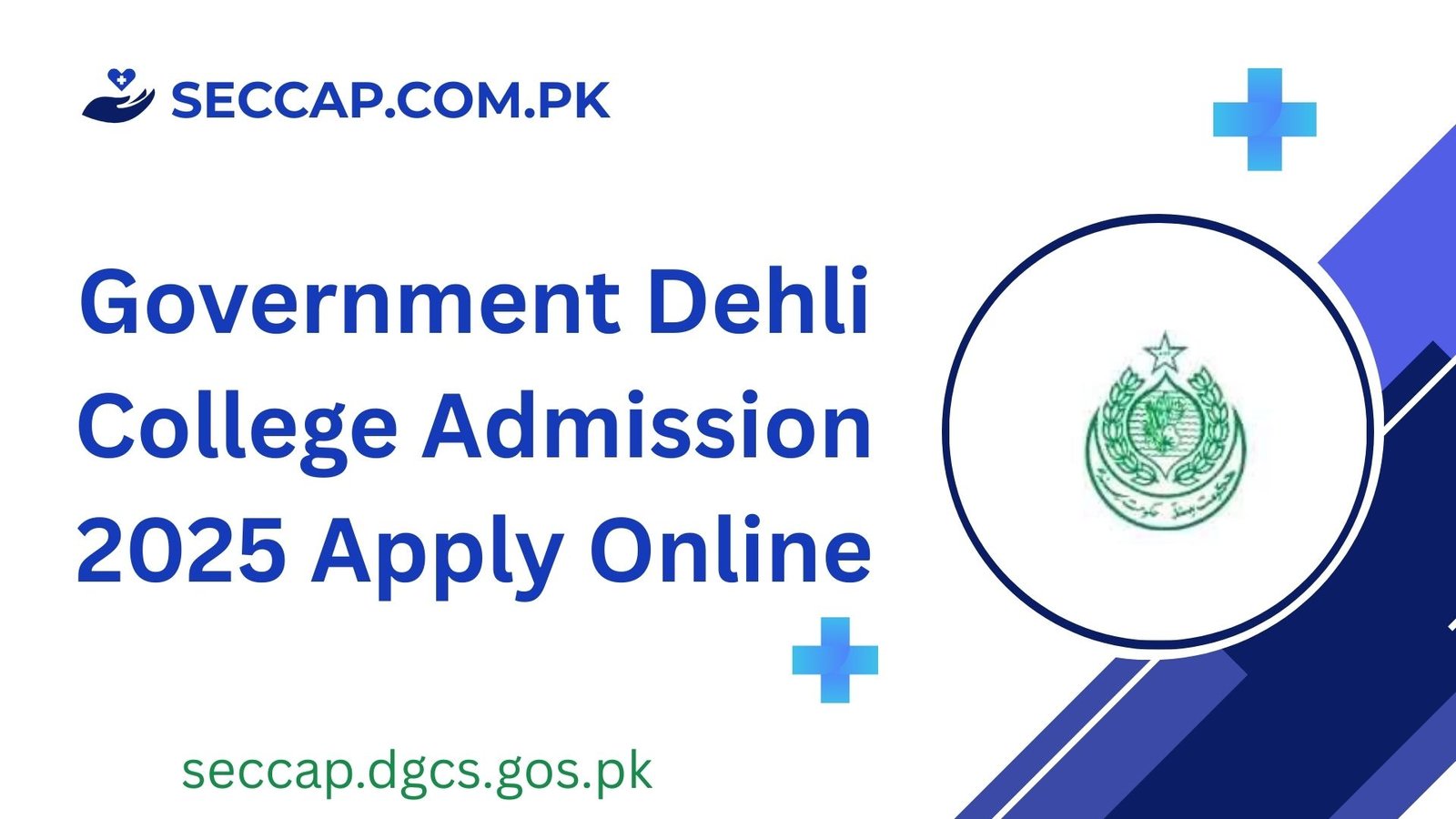 Government Dehli College Admission 2025 Apply Online @seccap.dgcs.gos.pk